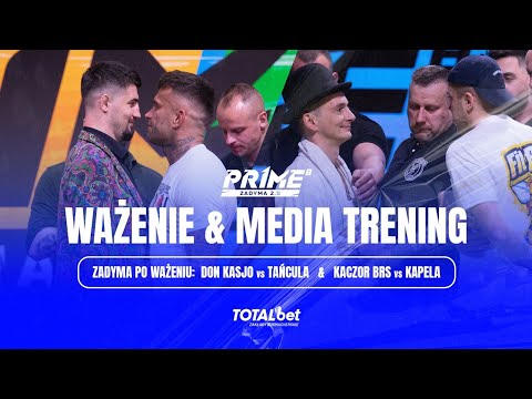 WAŻENIE & MEDIA TRENING | ZADYMA DONKASJO vs TAŃCULA + KACZOR BRS vs KAPELA | PRIME 8 ⚡️