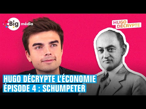 Hugo Décrypte l'économie : Schumpeter #4