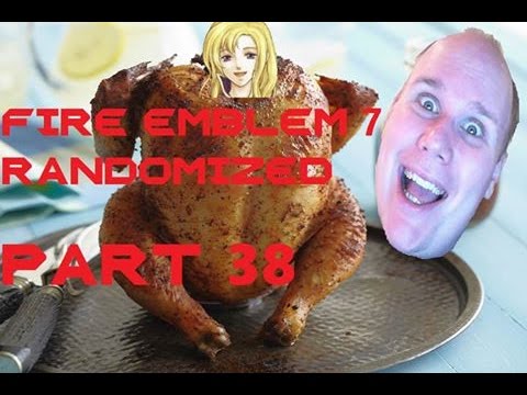 Part 38: Let's Play Randomized Fire Emblem 7 - "Rex Hasta"