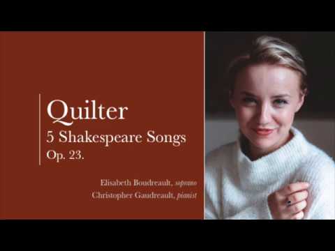 Elisabeth Boudreault et Christopher Gaudreault: Quilter, 5 Shakespeare Songs Op. 23.