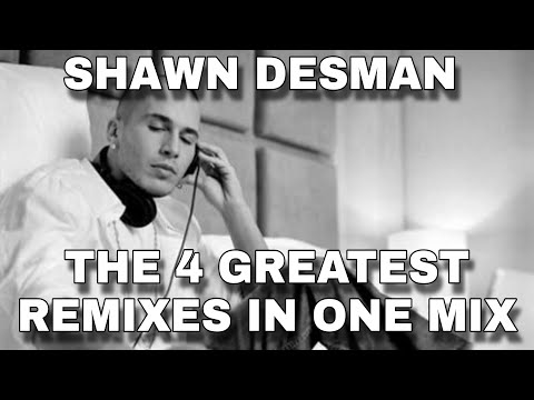 🎵 SHAWN DESMAN - BEST OF REMIXES 🎵