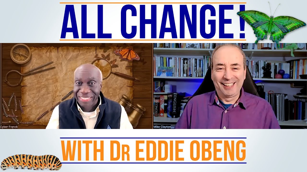 ALL CHANGE! An Astonishing Conversation with Dr Eddie Obeng!