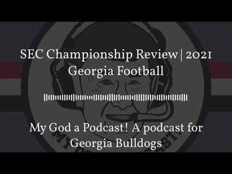 SEC Championship Review | 2021 Georgia Football