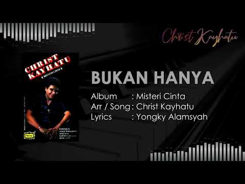 Christ Kayhatu - Bukan Hanya (Lyrics)