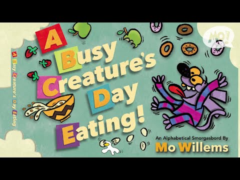 A Mo Willems Read Aloud 📖 A Busy Creature's Day Eating!