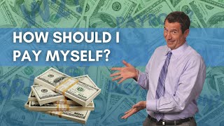 How Should I Pay Myself as a Business Owner?