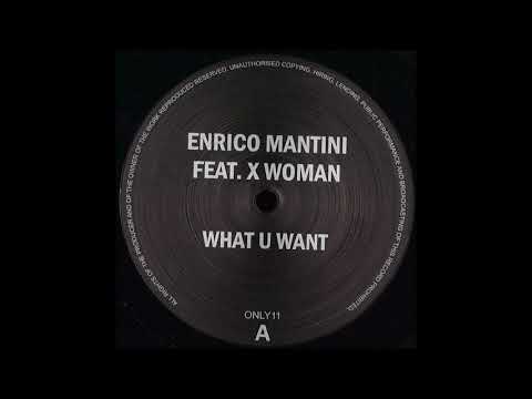 Enrico Mantini, X Woman - What U Want
