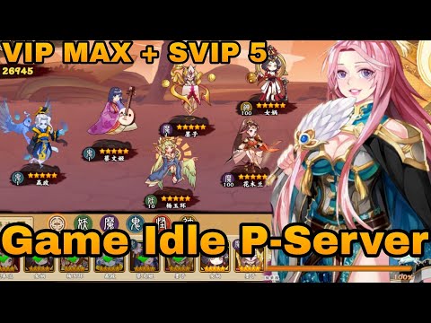 Game Idle P-Server Vip Max + Svip 5 - Free Rechange Cuppon + Free Hero ★5 + GM Shop