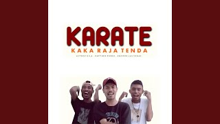 Download lagu Karate (Kaka Raja Tenda) mp3