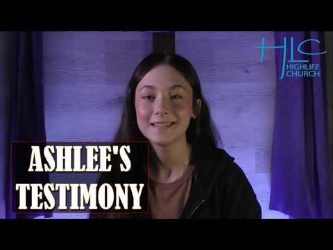 Ashlee's Testimony - Salvation / Converts, Testimonies - Highlife Church