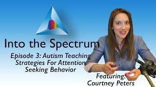 Autism Teaching Strategies For Attention Seeking Behavior | Episode 3