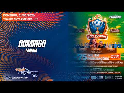 4ª COPA DOURADA - DOMINGO - Serra Nova Dourada - MT  - 31/05/2026