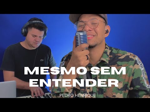 Mesmo sem entender - Pedro Henrique [COVER]