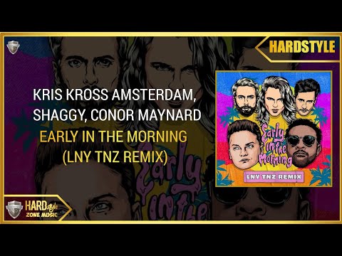 Kris Kross Amsterdam, Shaggy, Conor Maynard - Early In The Morning (LNY TNZ Remix)