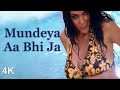 Mundeya Aa Bhi Ja 4K Video Mallika Sherawat Akshaye Khanna Sunidhi Chauhan HD Audio