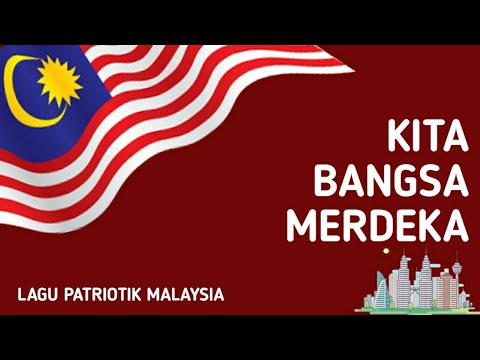 Kita Bangsa Merdeka | Lagu Patriotik Malaysia