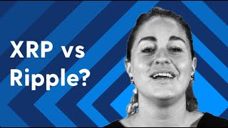 What is the difference between XRP and Ripple?