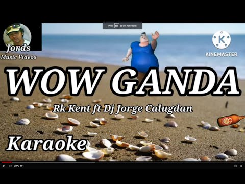 Wow Ganda - Rk Kent ft Dj Jorge Calugdan || Karaoke
