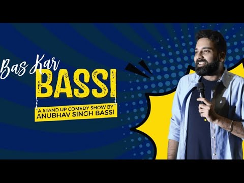 BAS KAR BASSI | Stand Up Comedy | (Ft Anubhav Singh Bassi )