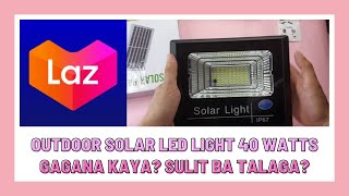 SOLAR LED LIGHT OUTDOOR 40 WATTS SULIT BA ANG SOLAR LIGHT GUMAGANA BA ANG SOLAR LIGHT
