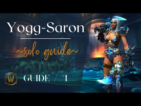 World of Warcraft | How to solo : Yogg-Saron