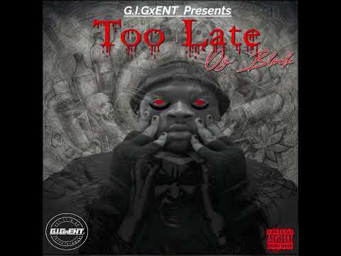 Og Block - Too Late (Official Audio)