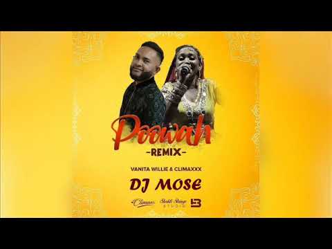 Climaxxx & Vanita Willie   Poowah Remix By Dj Mose 2021