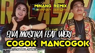 Download lagu MINANG REMIX - COGOK MANCOGOK (( ELVA MUSTIKA FEAT WERI)) LIVE PERFORMANCE mp3