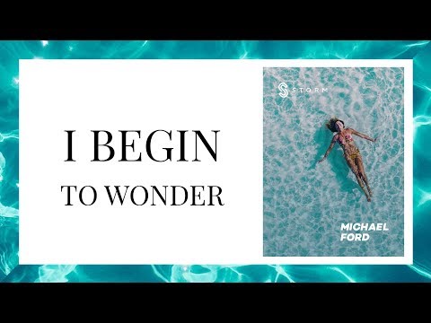Michael Ford - I Begin to Wonder [Official]