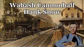 Wabash Cannonball Hank Snow with Lyrics