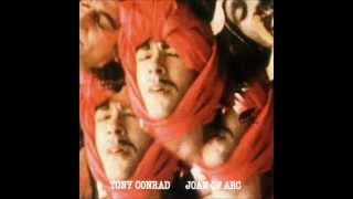 Tony Conrad - Joan of Arc
