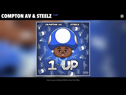 Compton Av & Steelz - 1 Up (Official Audio)