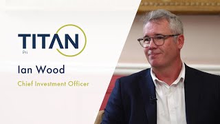 Titan's Ian Wood on his favourite stocks & managing money for clients