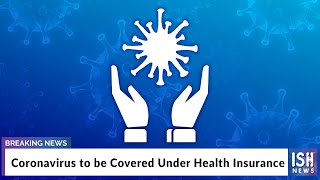 Coronavirus to be Covered Under Health Insurance