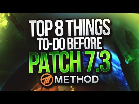 TOP 8 THINGS TO-DO BEFORE 7.3: Argus - WoW Legion Patch Preparation Guide