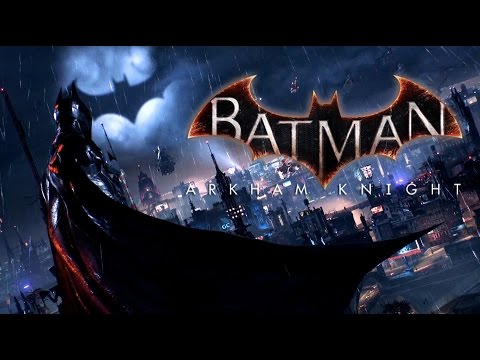 Batman: Arkham Knight - Launch Trailer