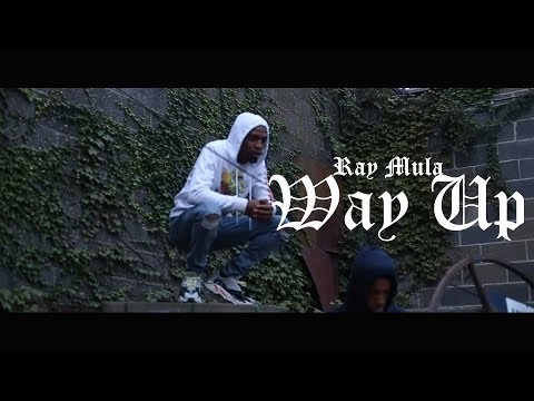 Ray Mula - Way Up (Dir. By Kapomob Films)