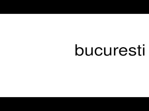How to pronounce bucuresti