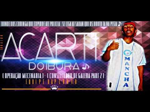 ACARTI DO IBURA ( OPERAÇÃO MECENÁRIA ) ( CONCEITUADO DE GALERA PART 2 )