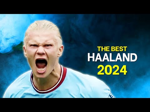 Erling Haaland 2024 - The Best - Skills & Goals