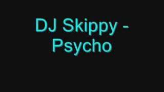 DJ Skippy - Psycho
