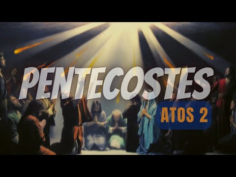 Atos II A descida do Espírito Santo | O dia de Pentecostes #pentecostes #EspíritoSanto