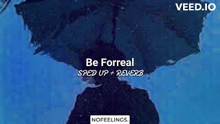 Be Forreal (SPED UP + REVERB) | Tevin Terrell | NOFEELINGS.