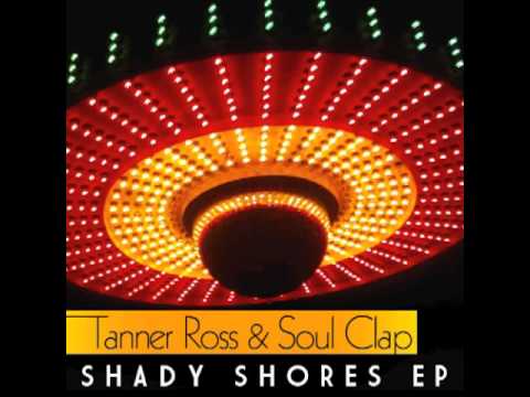 Tanner Ross & Soul Clap - The Shady Shades