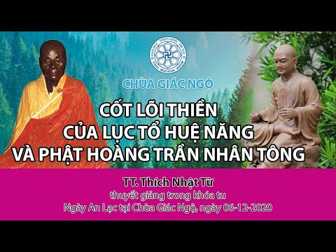 Cốt lõi thiền của Lục tổ Huệ Năng và Phật hoàng Trần Nhân Tông