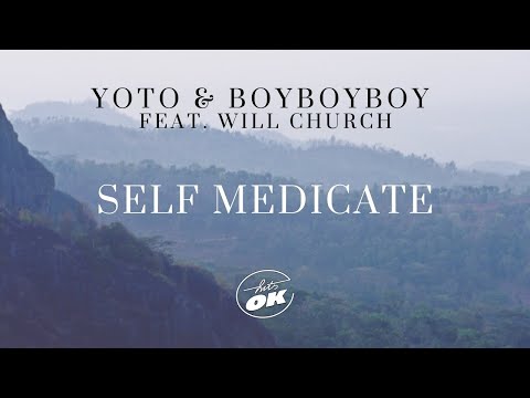 Yoto & BoyBoyBoy feat. Will Church - Self Medicate (Official Lyric Video)