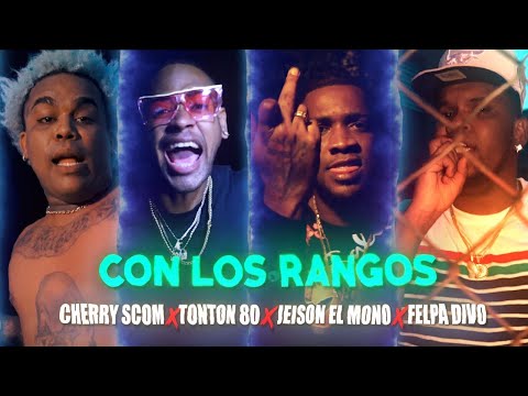 El Cherry Scom X Tonton80 X Jeison El Mono X Felpa Divo - Con Los Rangos