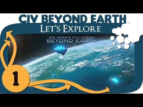 Let's Explore: Civilization Beyond Earth - Part 1 (Gameplay / Let's Play)