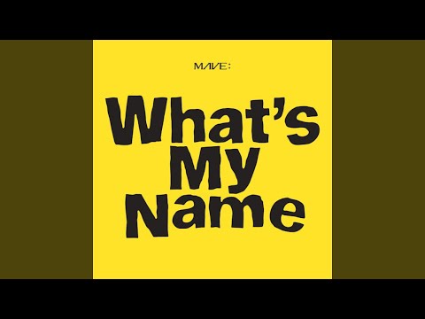 MAVE: (메이브) 'What's My Name' Official Audio