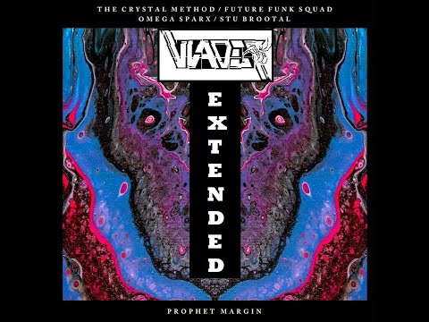The Crystal Method x Future Funk Squad & Omega Sparx x Stu Brootal -Prophet Margin [VLADER Extended]
